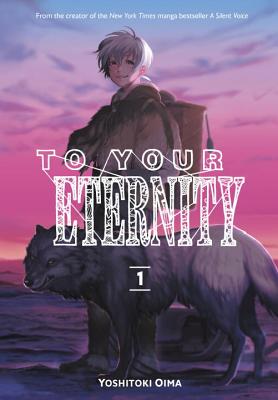 To Your Eternity 1 - Yoshitoki Oima