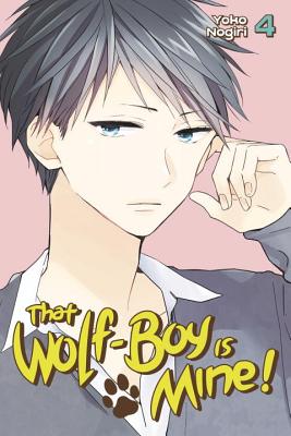 That Wolf-Boy Is Mine! 4 - Yoko Nogiri