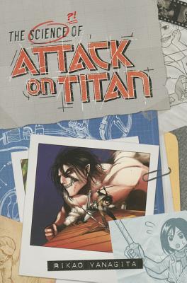 The Science of Attack on Titan - Rikao Yanagita