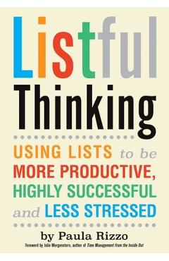 Coperta cărții 'Listful Thinking: Using Lists to Be More Productive, Successful and Less Stressed - Paula Rizzo'