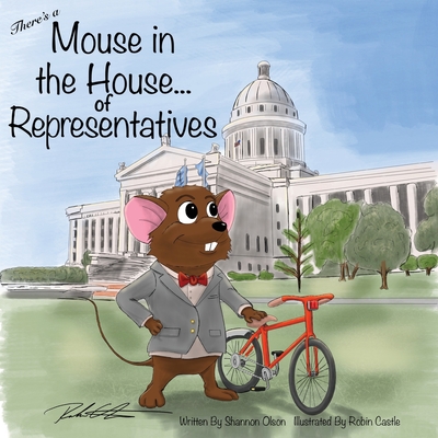 There's a Mouse in the House of Representatives - Shannon Olson