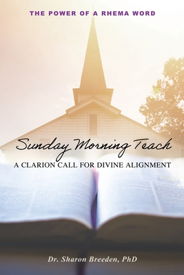 Sunday Morning Teach: A Clarion Call For Divine Alignment - Sharon Breeden