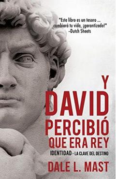 Y David Percibi Que Era Rey - Dale L. Mast