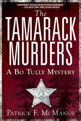 The Tamarack Murders: A Bo Tully Mystery - Patrick F. Mcmanus