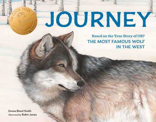 Journey: Based on the True Story of Or7, the Most Famous Wolf in the West - Emma Bland Smith