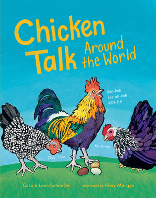 Chicken Talk Around the World - Carole Lexa Schaefer