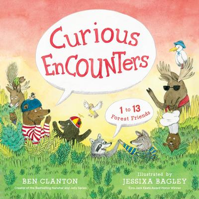 Curious Encounters: 1 to 13 Forest Friends - Ben Clanton
