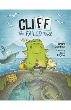 Coperta cărții 'Cliff the Failed Troll: (Warning: There Be Pirates in This Book!) - Barbara Davis-pyles'
