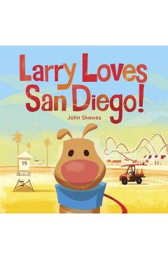 Coperta cărții 'Larry Loves San Diego!: A Larry Gets Lost Book - John Skewes'