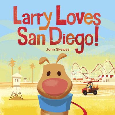 Coperta cărții 'Larry Loves San Diego!: A Larry Gets Lost Book - John Skewes'