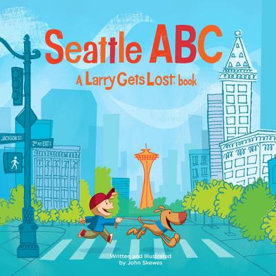 Seattle Abc: A Larry Gets Lost Book - John Skewes