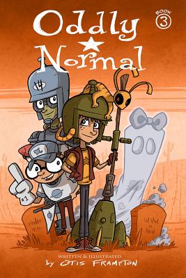 Oddly Normal, Book 3 - Otis Frampton
