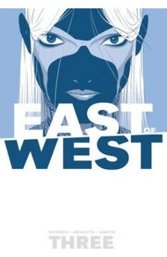 Coperta cărții 'East of West Volume 3: There Is No Us - Jonathan Hickman'