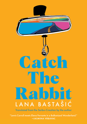 Catch the Rabbit - Lana Bastasic