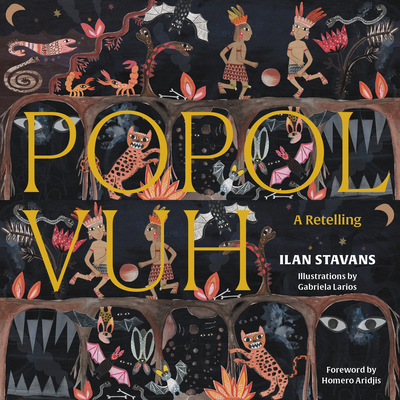 Popol Vuh: A Retelling - Ilan Stavans