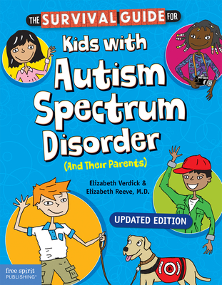 The Survival Guide for Kids with Autism Spectrum Disorder (and Their Parents) - Elizabeth Verdick