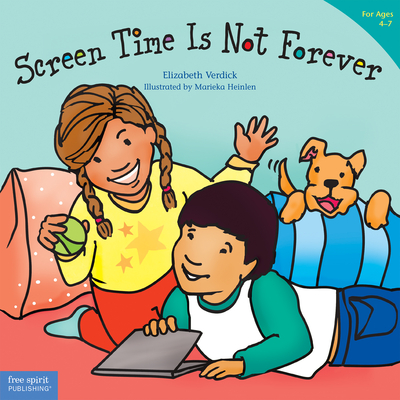 Screen Time Is Not Forever - Elizabeth Verdick