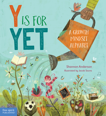 Y Is for Yet: A Growth Mindset Alphabet - Shannon Anderson