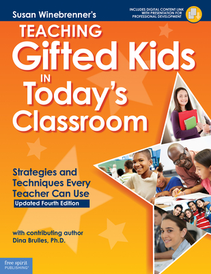 Teaching Gifted Kids in Today's Classroom: Strategies and Techniques Every Teacher Can Use - Susan Winebrenner