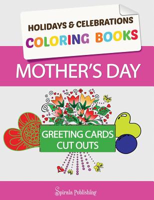 Mother's Day Coloring Book Greeting Cards: Coloring Pages and Cut Outs for Kids: Holidays & Celebrations Coloring Books - Holidays &. Celebrations Coloring Books