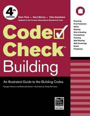 Code Check Building: An Illustrated Guide to the Building Codes - Redwood Kardon