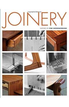 Joinery - Editors Of Fine Woodworking