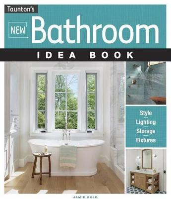 New Bathroom Idea Book - Jamie Gold