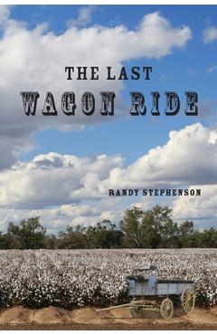 Coperta cărții 'The Last Wagon Ride - Randy Stephenson'