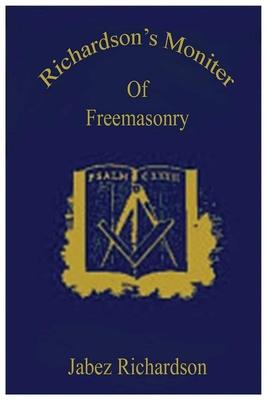 Richardson's Moniter Of Freemasonry - Jabez Richardson