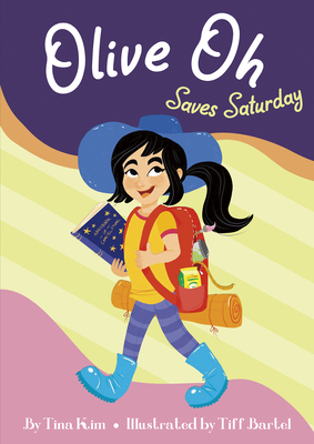 Olive Oh Saves Saturday - Tina Kim