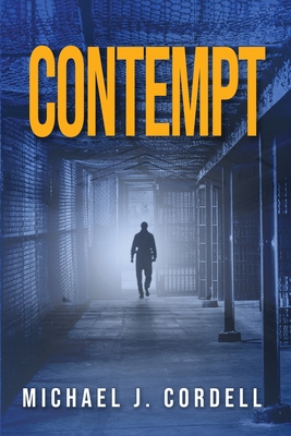 Contempt: A Legal Thriller - Michael Cordell