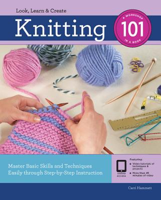 Coperta cărții 'Knitting 101: Master Basic Skills and Techniques Easily Through Step-By-Step Instruction - Carri Hammett'