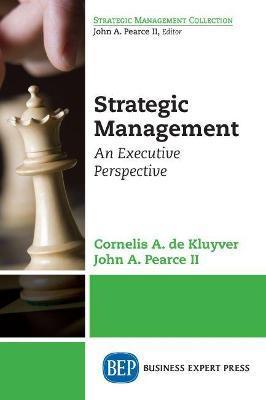 Strategic Management: An Executive Perspective - Cornelis A. De Kluyver