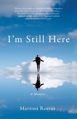 I'm Still Here: A Memoir - Martina Reaves