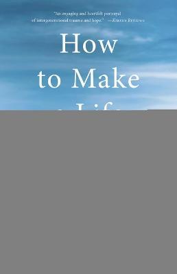 How to Make a Life - Florence Reiss Kraut