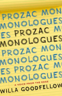 Prozac Monologues: A Voice from the Edge - Willa Goodfellow