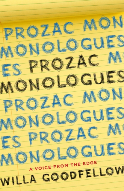 Prozac Monologues: A Voice from the Edge - Willa Goodfellow