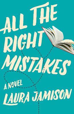 All the Right Mistakes - Laura Jamison