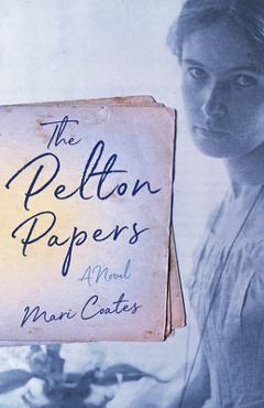 Coperta cărții 'The Pelton Papers - Mari Coates'