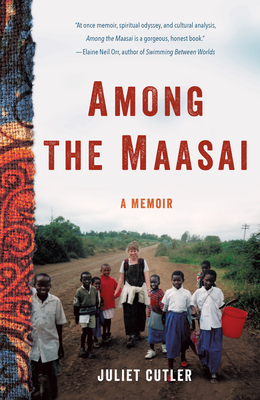 Among the Maasai: A Memoir - Juliet Cutler