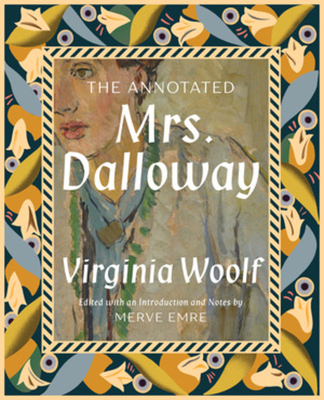 The Annotated Mrs. Dalloway - Merve Emre