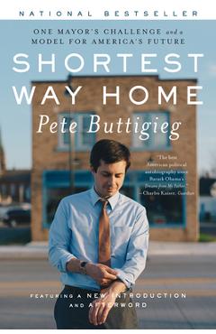 Coperta cărții 'Shortest Way Home: One Mayor's Challenge and a Model for America's Future - Pete Buttigieg'