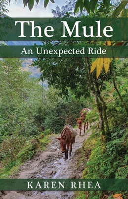 The Mule: An Unexpected Ride - Karen Rhea
