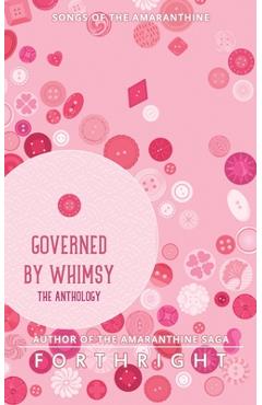 Coperta cărții 'Governed by Whimsy: The Anthology - Forthright'