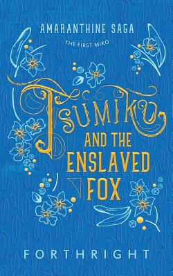 Tsumiko and the Enslaved Fox - Forthright