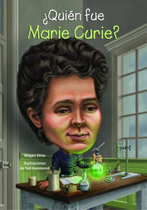 Quien Fue Marie Curie? - Megan Stine