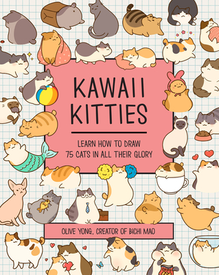 Kawaii Kitties: Learn How to Draw 75 Cats in All Their Glory - Olive Yong