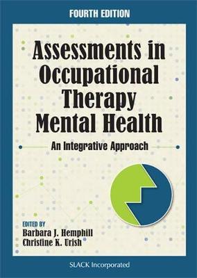 Assessments in Occupational Therapy Mental Health: An Integrative Approach - Barbara J. Hemphill