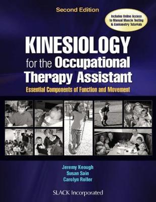 Kinesiology for the Occupational Therapy Assistant: Essential Components of Function and Movement - Jeremy Keough