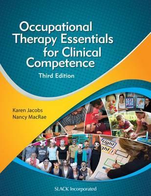 Occupational Therapy Essentials for Clinical Competence - Karen Jacobs